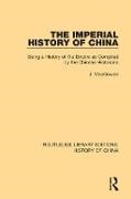 Macgowan, J. Macgowan - Imperial History of China - Being a History of the Empire As Compiled By the Chinese Historians