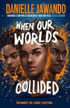 DANIELLE JAWANDO, Danielle Jawando - When Our Worlds Collided