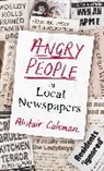 Alistair Coleman - Angry People in Local Newspapers