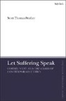 Dr Scott Thomas Prather, Scott Thomas Prather, Scott Thomas (University of Aberdeen Prather, PRATHER SCOTT THOMAS, Brian Brock, Susan F. Parsons - Let Suffering Speak