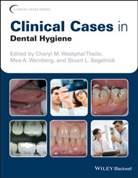 Stuart L. Segelnick, Stuart L. Westphal Theile Segelnick, Mea A. Weinberg, Cheryl M. Westphal Theile, Cheryl M. Weinberg Westphal Theile, CM Westphal Theile... - Clinical Cases in Dental Hygiene