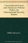 Steven E. Miller, Steven E. Miller - Conventional Forces and American Defense Policy