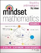 Boaler, J Boaler, Jo Boaler, Jo Munson Boaler, Boaler Jo, Jen Munson... - Mindset Mathematics: Visualizing and Investigating Big Ideas, Grade 6