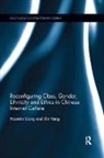 Haomin Gong, Haomin (Case Western Reserve University Gong, Haomin Yang Gong, Gong Haomin, Xin Yang, Xin (Macalester College Yang... - Reconfiguring Class, Gender, Ethnicity and Ethics in Chinese
