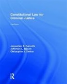 Christopher J. Devine, Devine Christopher J., Jefferson L. Ingram, Ingram Jefferson L., Jacqueline R (Emeritus Professor of Brandeis School of Law Kanovitz, Jacqueline R. Kanovitz... - Constitutional Law for Criminal Justice