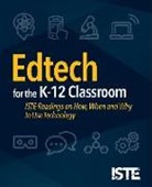 International Society for Technology in Education, Iste Staff - Edtech for the K-12 Classroom