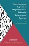 Orly Shapira-Lishchinsky - International Aspects of Organizational Ethics in Educational Systems