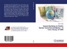 Sridevi Koutha - Social Banking in Public Sector Commercial Banks - A Case Study of SBH