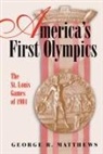George R Matthews, George R. Matthews - America''s First Olympics