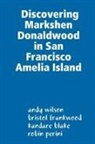 Kandare Blake, Bristol Frankwood, Andy Wilson - Discovering Markshen Donaldwood in San Francisco Amelia Island