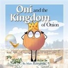 Marc Rubenstein, Rabbi Marc Rubenstein, Tamra Gerard, Hannah Miller - Oni and the Kingdom of Onion