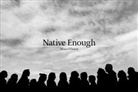Nina O'Leary - Native Enough