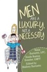 Lmft Vonda Boston Keasler, Lpc Nena Burnette, Mallory Burnette - Men Are a Luxury, Not a Necessity