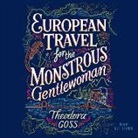 Theodora Goss, Kate Reading - European Travel for the Monstrous Gentlewoman (Audiolibro)