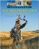 Christian Heeb, Thomas Jeier, Christian Heeb - Auf Indianerpfaden durch den Westen der USA