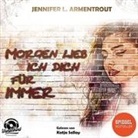 Jennifer L. Armentrout - Morgen lieb ich Dich für immer, MP3-CD (Hörbuch)