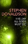 Stephen Donaldson, Donaldson Stephen - This Day All Gods Die