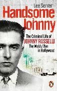 Lee Server, Server Lee - Handsome Johnny The Criminal Life of Johnny Rosselli, The Mob's Man in Hollywood