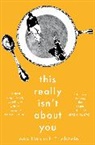 Jean Hannah Edelstein, Edelstein Jean Hannah - This Really Isn't About You