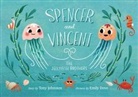 Tony Johnston, Emily Dove - Spencer and Vincent, the Jellyfish Brothers