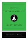 Gary Rivlin - Becoming a Venture Capitalist