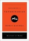 Boris Kachka - Becoming a Veterinarian
