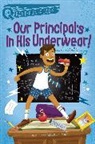 Stephanie Calmenson, Aaron Blecha - Our Principal's in His Underwear!: A Quix Book