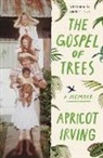Apricot Irving - The Gospel of Trees