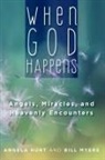 Angela Hunt, Bill Myers - When God Happens: Angels, Miracles, and Heavenly Encounters