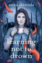 Anna Shinoda, Shinoda Anna - Learning Not to Drown