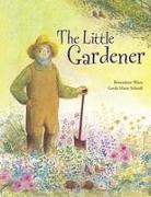 Gerda Marie Scheidl, Bernadette Watts, Bernadette (ADP)/ Watts Watts, Bernadette Watts, Bernadette Watts - The Little Gardener