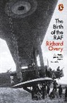 Richard Overy - The Birth of the RAF, 1918