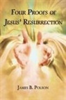 Thomas Nelson, James B. Polson - Four Proofs of Jesus’ Resurrection