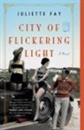 Juliette Fay - City of Flickering Light