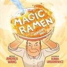 Andrea Wang, Kana Urbanowicz - Magic Ramen