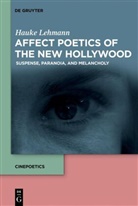 Hauke Lehmann - Affect Poetics of the New Hollywood