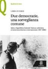 Laura Di Fabio - Due democrazie, una sorveglianza comune. Italia e Repubblica Federale Tedesca nella lotta al terrorismo interno e internazionale (1967-1986)