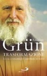 Grün Anselm - Trasformazione. La vita cristiana per cambiare se stessi