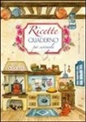 Ricette. Quaderno per scriverle