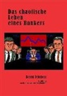 Bernd Schubert - Das chaotische Leben eines Bankers