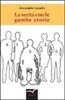 Alessandro Casadio - Le verità con le gambe storte