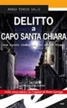 Maria Teresa Valle - Delitto a Capo Santa Chiara. Una nuova indagine per Maria Viani