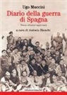 Ugo Muccini, A. Bianchi - Diario della guerra di Spagna