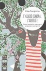 Elisa Savignano - L'albero sembra, l'albero è. Piante fantastiche, esperimenti e risposte ai tuoi perché