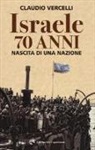 Claudio Vercelli - Israele: 70 anni. Nascita di una nazione