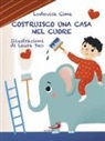 Lodovica Cima, Laura Donadeo - Costruisco una casa nel cuore. Famigliastrocche