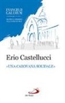 Erio Castellucci - Una «carovana solidale». La fraternità come stile dell'annuncio in Evangelii gaudium