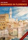 John Ruskin - Mornings in Florence