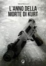 Silvia Roncucci - L'anno della morte di Kurt