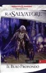 R. A. Salvatore - Il buio profondo. La leggenda di Drizzt